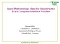 Some Mathematical Ideas for Attacking the Brain Computer Interface Problem PowerPoint PPT Presentation