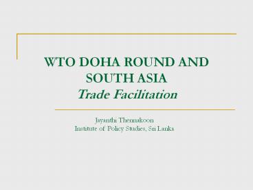WTO DOHA ROUND AND SOUTH ASIA Trade Facilitation
