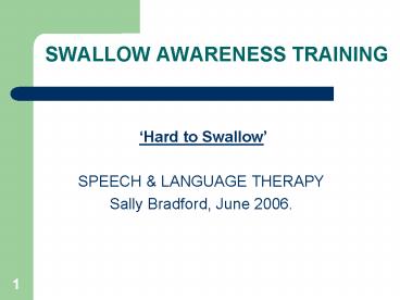 SWALLOW AWARENESS TRAINING