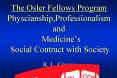 The Osler Fellows Program Physcianship,Professionalismand Medicines Social Contract with Society R' PowerPoint PPT Presentation