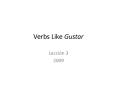 Verbs Like Gustar PowerPoint PPT Presentation