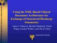 Using the XMLBased Clinical Document Architecture for Exchange of Structured Discharge Summaries PowerPoint PPT Presentation