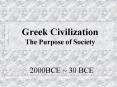 Greek Civilization The Purpose of Society PowerPoint PPT Presentation