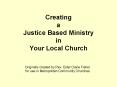 Creating a Justice Based Ministry in Your Local Church PowerPoint PPT Presentation