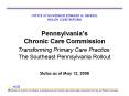 Pennsylvanias Chronic Care Commission Transforming Primary Care Practice: The Southeast Pennsylvania