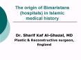The origin of Bimaristans (hospitals) in Islamic medical history PowerPoint PPT Presentation