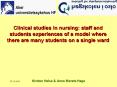 Clinical studies in nursing: staff and students experiences of a model where there are many students on a single ward PowerPoint PPT Presentation