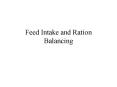 Feed Intake and Ration Balancing PowerPoint PPT Presentation