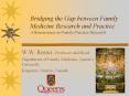 Bridging the Gap between Family Medicine Research and Practice A Renaissance in Family Practice Rese PowerPoint PPT Presentation
