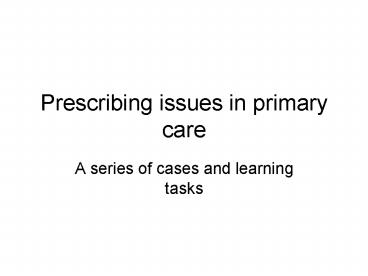 Prescribing issues in primary care