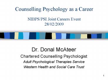 Counselling Psychology as a Career NIBPSPSI Joint Careers Event 28022009