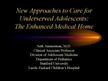 New Approaches to Care for Underserved Adolescents: The Enhanced Medical Home