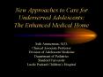 New Approaches to Care for Underserved Adolescents: The Enhanced Medical Home PowerPoint PPT Presentation