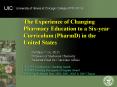 The Experience of Changing Pharmacy Education to a Sixyear Curriculum PharmD in the United States PowerPoint PPT Presentation