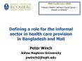 Defining a role for the informal sector in health care provision in Bangladesh and Mali PowerPoint PPT Presentation