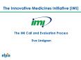 The IMI Call and Evaluation Process Eva Lindgren PowerPoint PPT Presentation