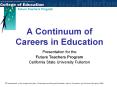 A Continuum of Careers in Education PowerPoint PPT Presentation