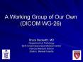 A Working Group of Our Own DICOM WG26 PowerPoint PPT Presentation