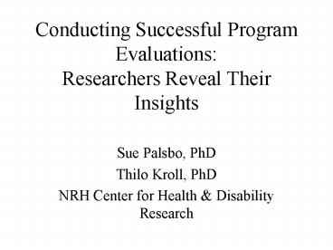 Conducting Successful Program Evaluations: Researchers Reveal Their Insights