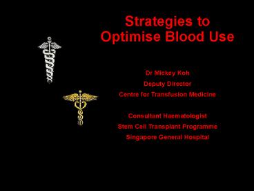 Strategies to Optimise Blood Use