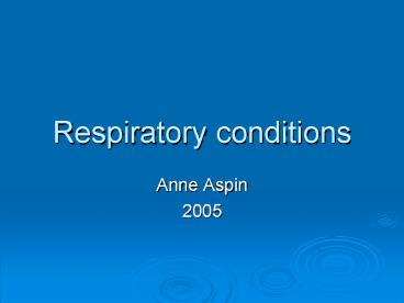 Respiratory conditions