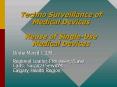 Techno Surveillance of Medical Devices Reuse of SingleUse Medical Devices PowerPoint PPT Presentation