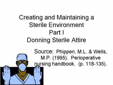 Creating and Maintaining a Sterile Environment Part I Donning Sterile Attire