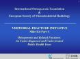 International Osteoporosis Foundation and European Society of Musculoskeletal Radiology Vertebral Fracture Initiative Slide Kit PowerPoint PPT Presentation