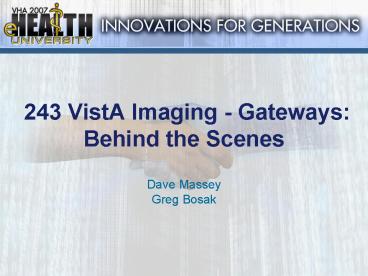 243VistA Imaging Gateways: Behind the Scenes