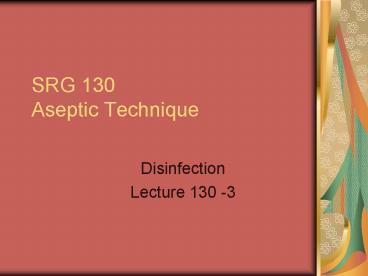 SRG 130 Aseptic Technique