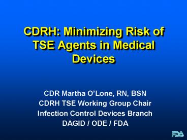 CDRH: Minimizing Risk of TSE Agents in Medical Devices