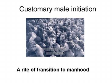Customary male initiation