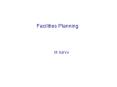 Facilities Planning PowerPoint PPT Presentation
