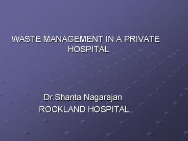 WASTE MANAGEMENT IN A PRIVATE HOSPITAL