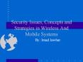 Security Issues, Concepts and Strategies in Wireless And Mobile Systems PowerPoint PPT Presentation