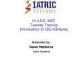 M'U'S'E' 2007 Tuesday Training Introduction to CDS Attributes PowerPoint PPT Presentation