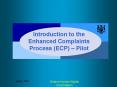 Introduction to the Enhanced Complaints Process ECP Pilot PowerPoint PPT Presentation