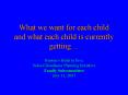 What we want for each child and what each child is currently getting PowerPoint PPT Presentation
