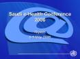 Saudi eHealth Conference 2006 PowerPoint PPT Presentation