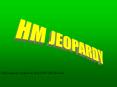HM JEOPARDY PowerPoint PPT Presentation