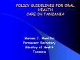 POLICY GUIDELINES FOR ORAL HEALTH CARE IN TANZANIA PowerPoint PPT Presentation
