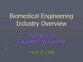 Biomedical Engineering Industry Overview PowerPoint PPT Presentation
