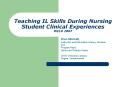 Teaching IL Skills During Nursing Student Clinical Experiences WILU 2007 PowerPoint PPT Presentation