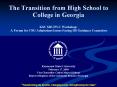 The Transition from High School to College in Georgia KSU SDU/PLU Workshop: A Forum for USG Admissions Issues Facing HS Guidance Counselors PowerPoint PPT Presentation