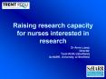 Raising research capacity for nurses interested in research PowerPoint PPT Presentation