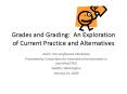 Grades and Grading: An Exploration of Current Practice and Alternatives PowerPoint PPT Presentation