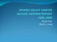 PAJARO VALLEY UNIFIED SECOND INTERIM REPORT 20082009 PowerPoint PPT Presentation