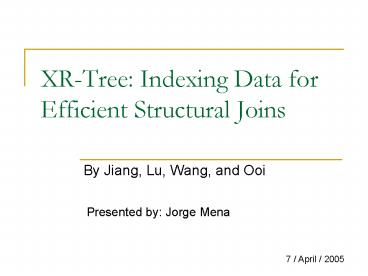 XRTree: Indexing Data for Efficient Structural Joins