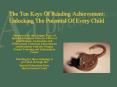 The Ten Keys Of Reading Achievement: Unlocking The Potential Of Every Child PowerPoint PPT Presentation