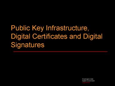 Public Key Infrastructure, Digital Certificates and Digital Signatures